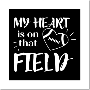 My Heart Is On That Field Posters and Art